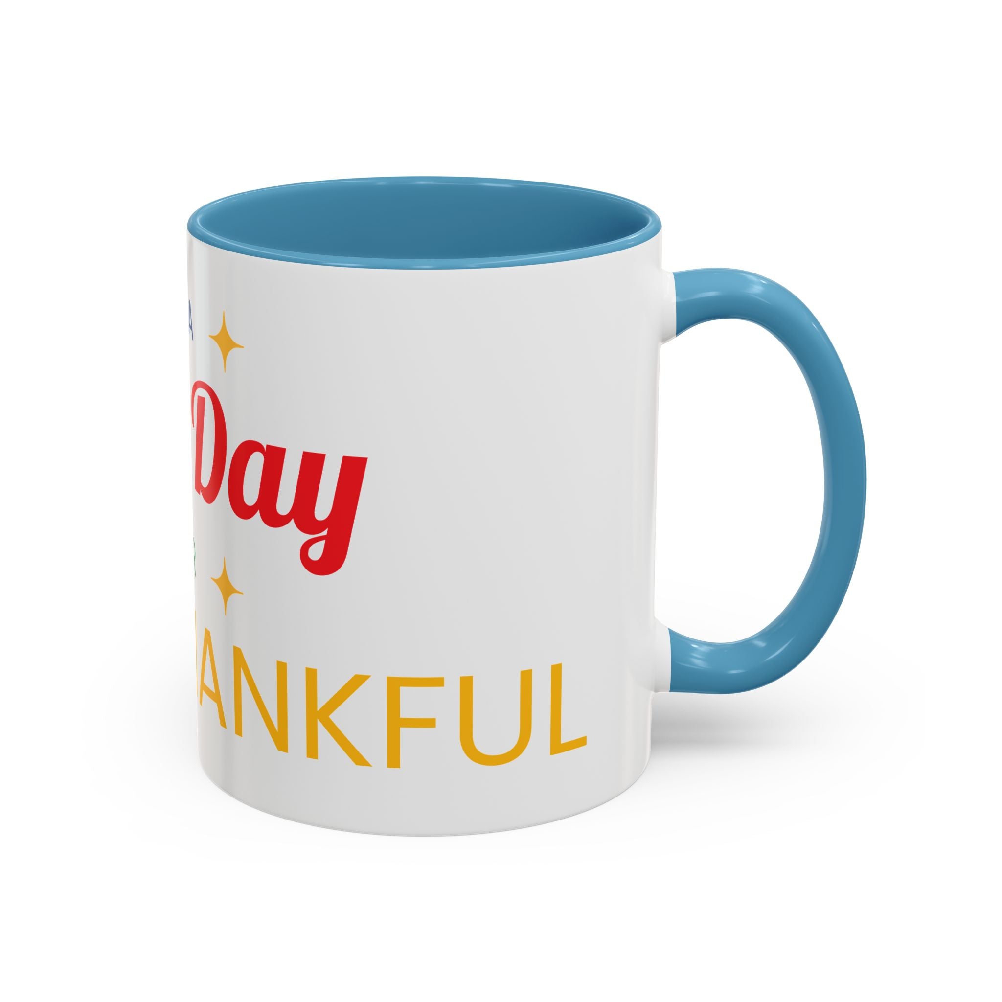 Coffee Mug — "It's a Good Day for Being Thankful" Accent Ceramic Mug