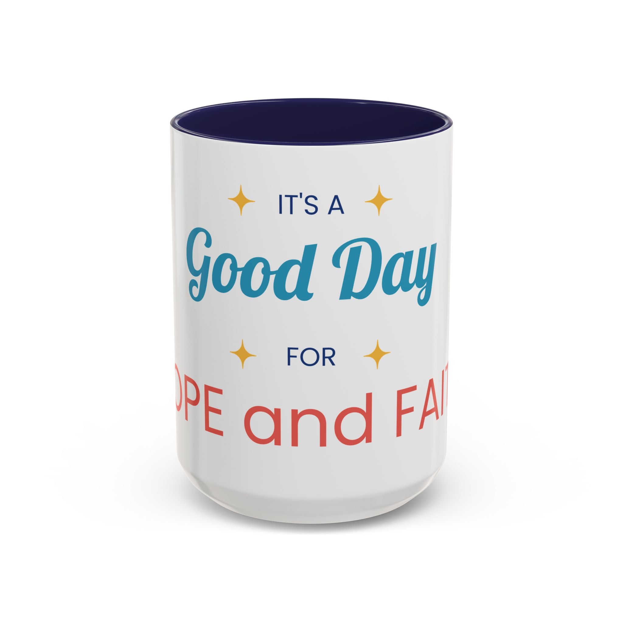 It's a Good Day for Hope and Faith Accent Coffee Mug – Inspirational Ceramic Tea Cup (11/15 oz)