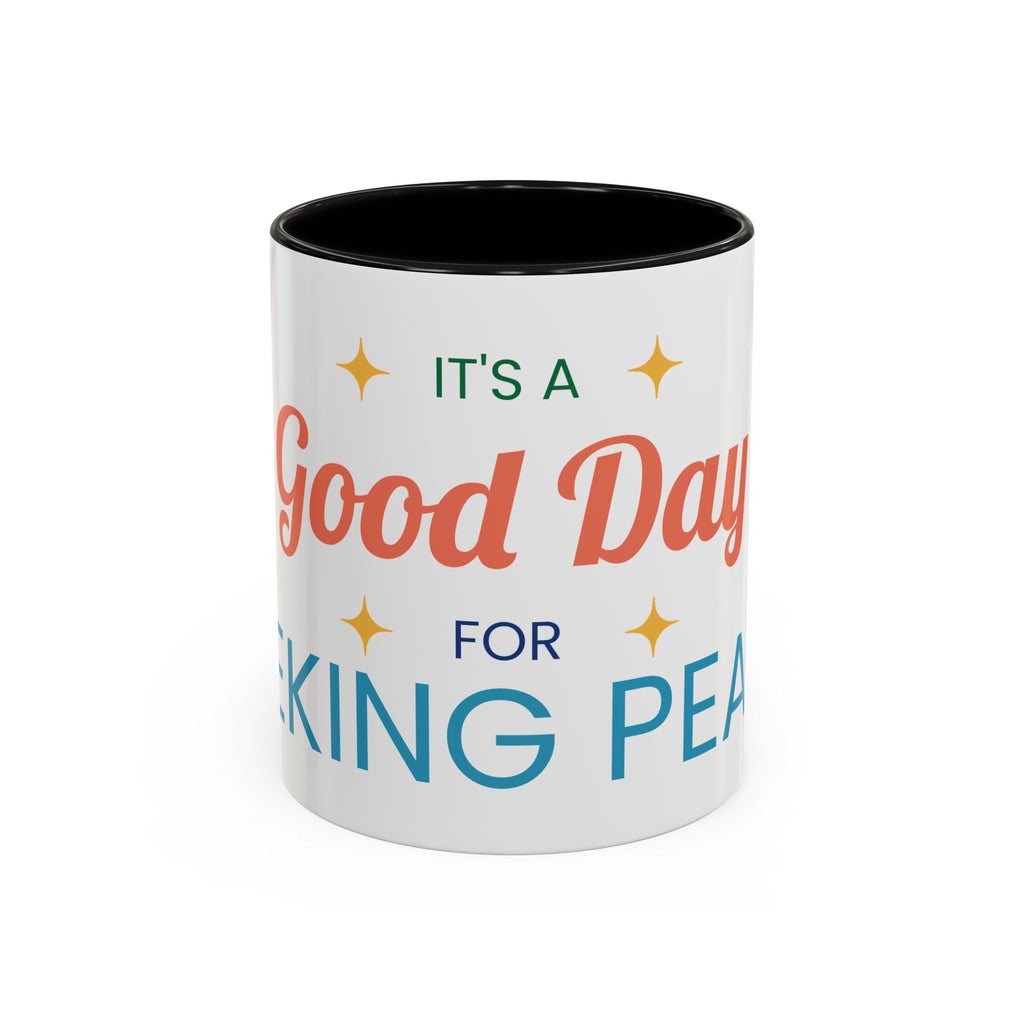 It's a Good Day for Seeking Peace Coffee Mug — Inspirational Accent Mug