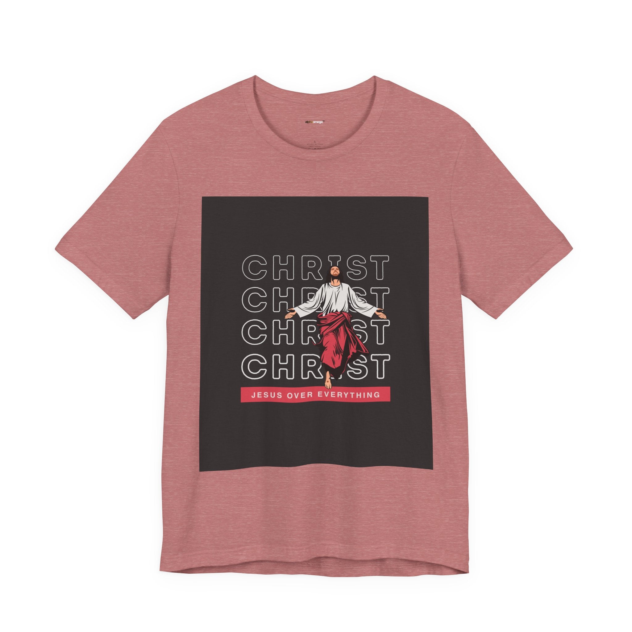 Christ - Jesus over everything Tee — Positive Message Graphic T-Shirt