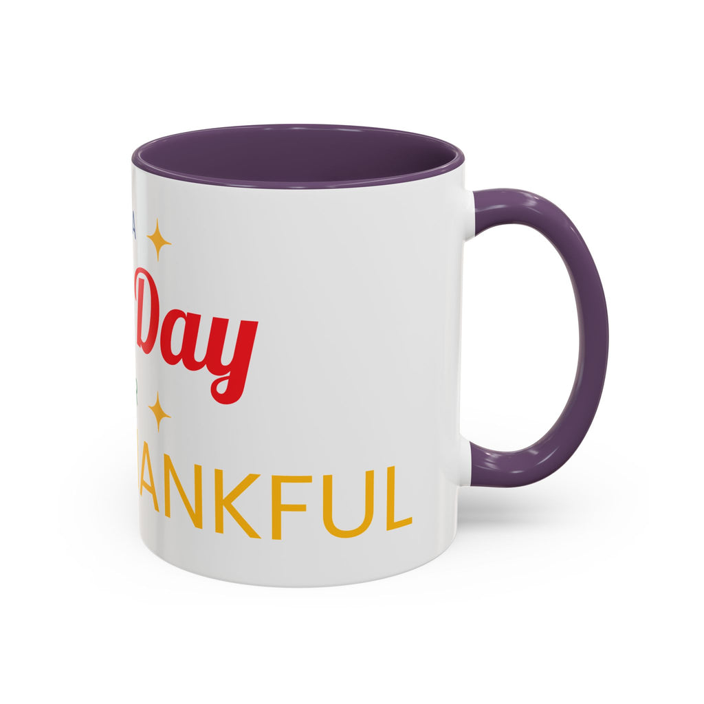 Coffee Mug — "It's a Good Day for Being Thankful" Accent Ceramic Mug