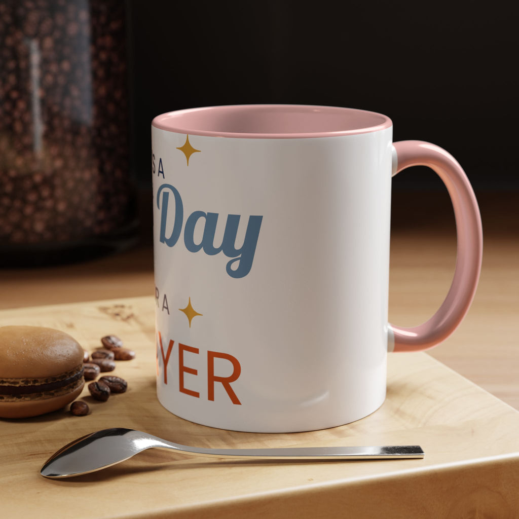 Coffee Mug - "It's a Best Day for a Prayer" Inspirational Accent Mug
