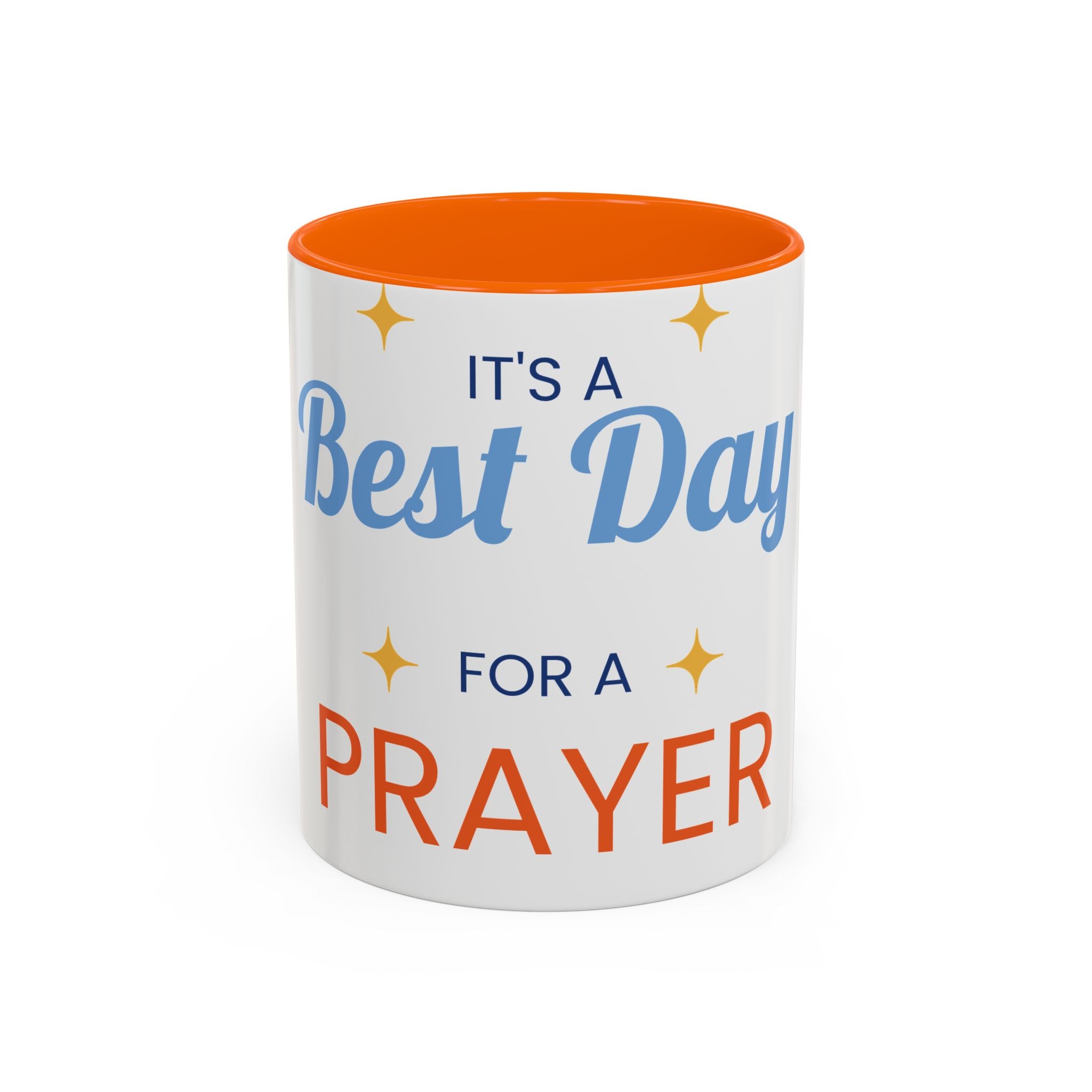 Coffee Mug - "It's a Best Day for a Prayer" Inspirational Accent Mug