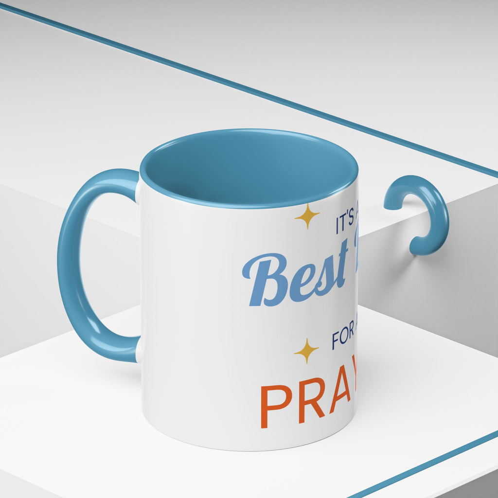 Coffee Mug - "It's a Best Day for a Prayer" Inspirational Accent Mug