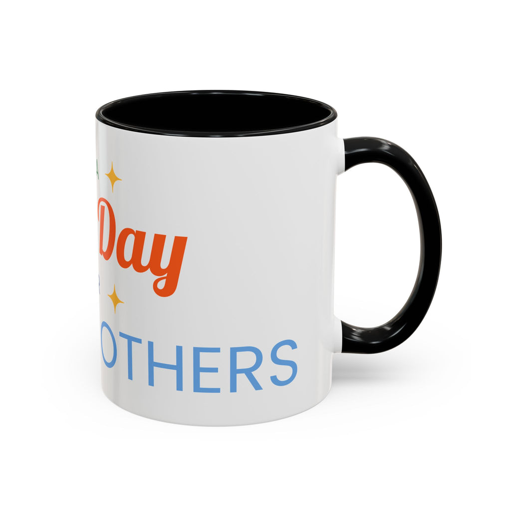 It's a Good Day for serving others Coffee Mug — Inspirational Accent Mug (11/15oz)