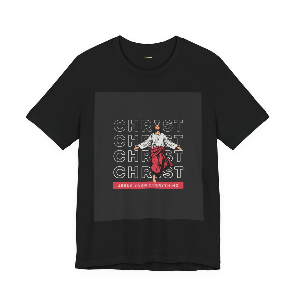 Christ - Jesus over everything Tee — Positive Message Graphic T-Shirt
