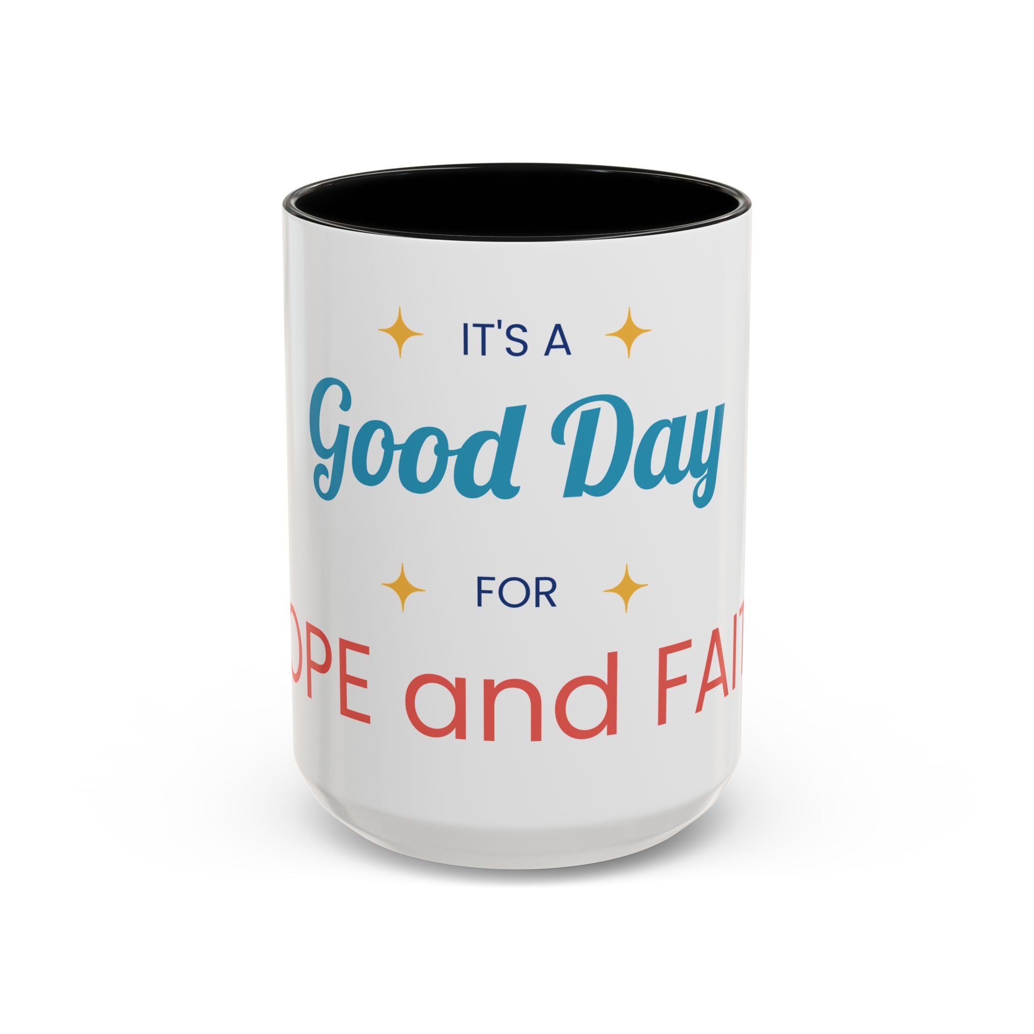 It's a Good Day for Hope and Faith Accent Coffee Mug – Inspirational Ceramic Tea Cup (11/15 oz)