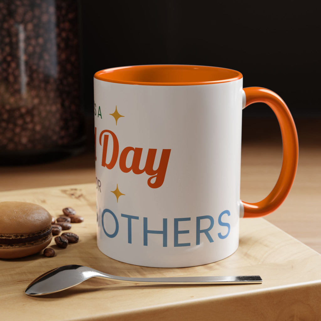 It's a Good Day for serving others Coffee Mug — Inspirational Accent Mug (11/15oz)