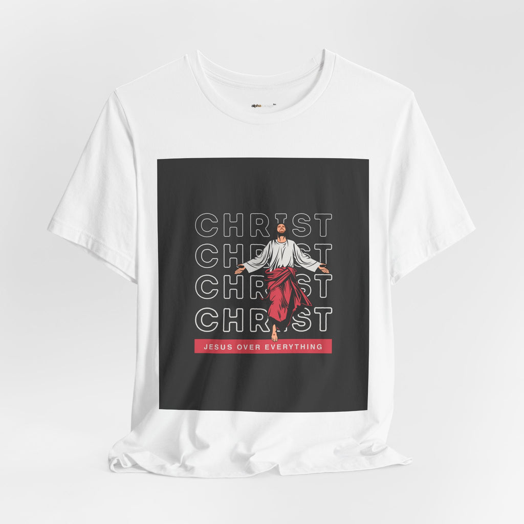 Christ - Jesus over everything Tee — Positive Message Graphic T-Shirt
