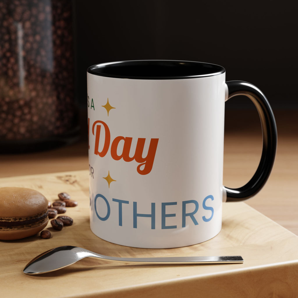 It's a Good Day for serving others Coffee Mug — Inspirational Accent Mug (11/15oz)