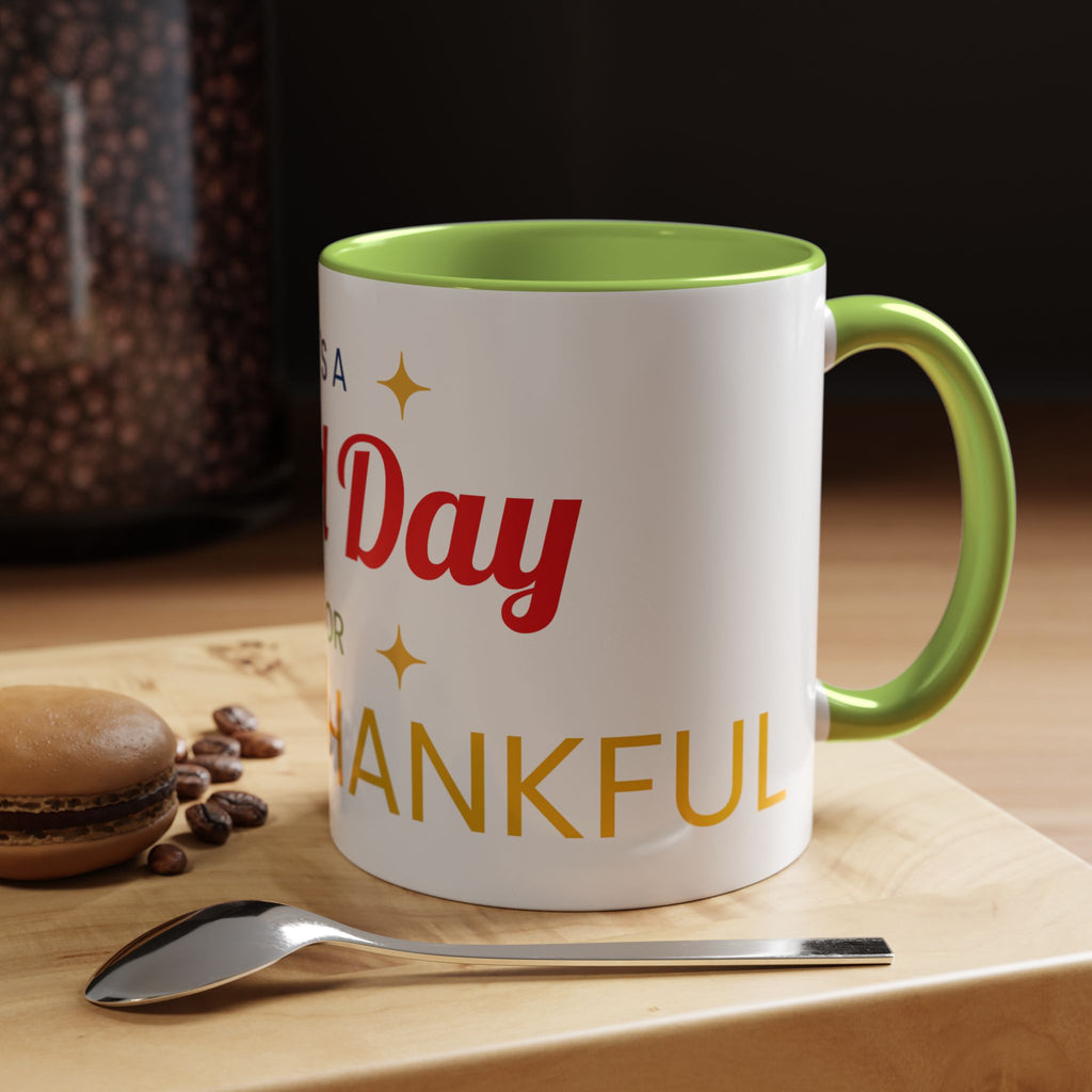 Coffee Mug — "It's a Good Day for Being Thankful" Accent Ceramic Mug