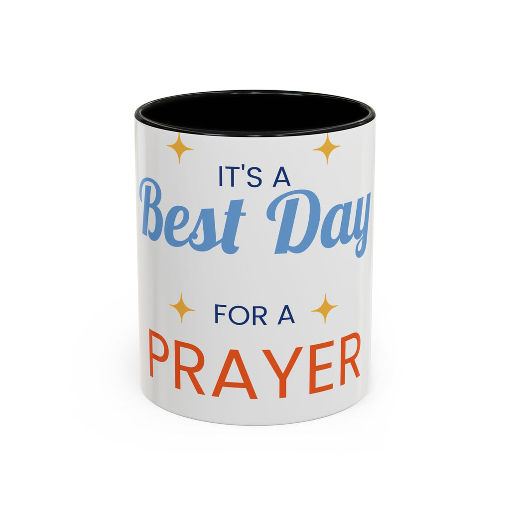 Coffee Mug - "It's a Best Day for a Prayer" Inspirational Accent Mug