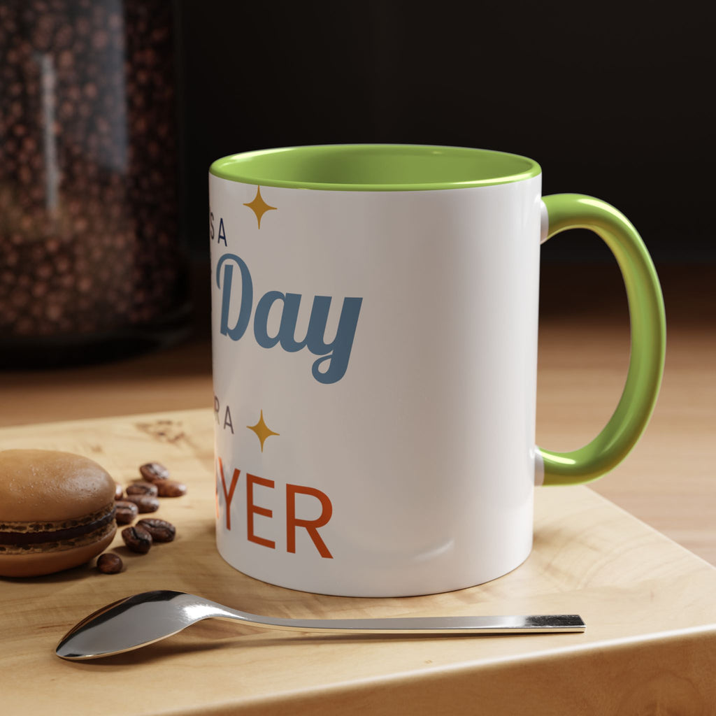 Coffee Mug - "It's a Best Day for a Prayer" Inspirational Accent Mug