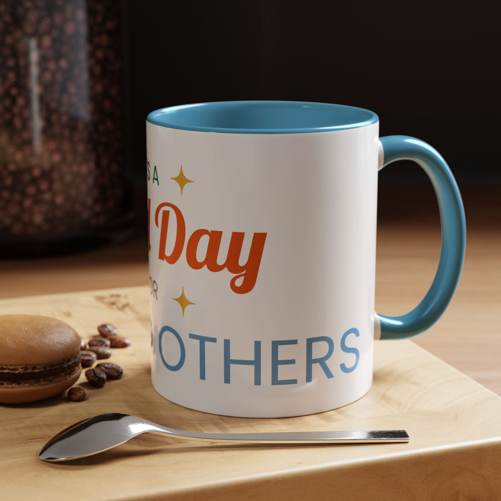 It's a Good Day for serving others Coffee Mug — Inspirational Accent Mug (11/15oz)