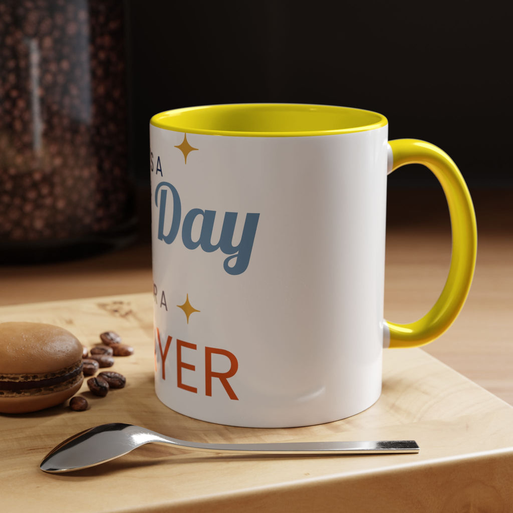 Coffee Mug - "It's a Best Day for a Prayer" Inspirational Accent Mug