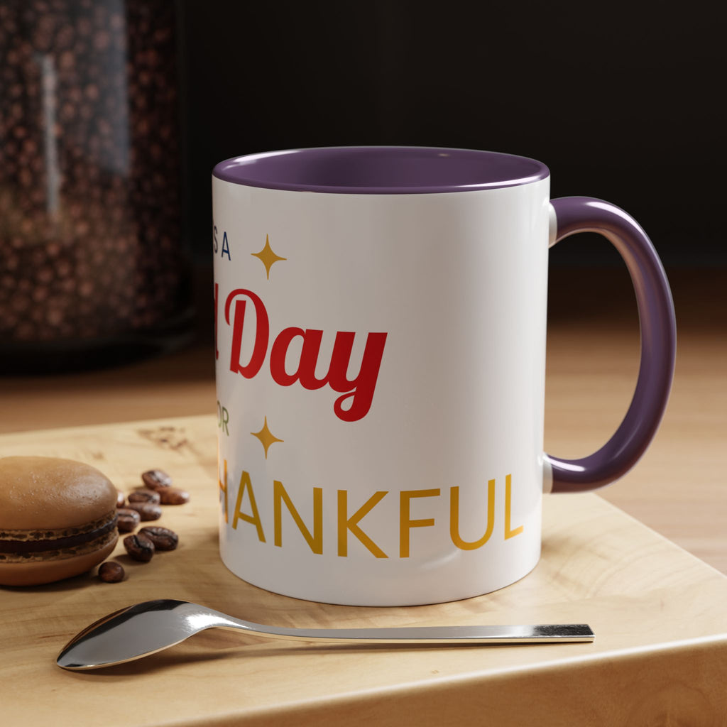 Coffee Mug — "It's a Good Day for Being Thankful" Accent Ceramic Mug