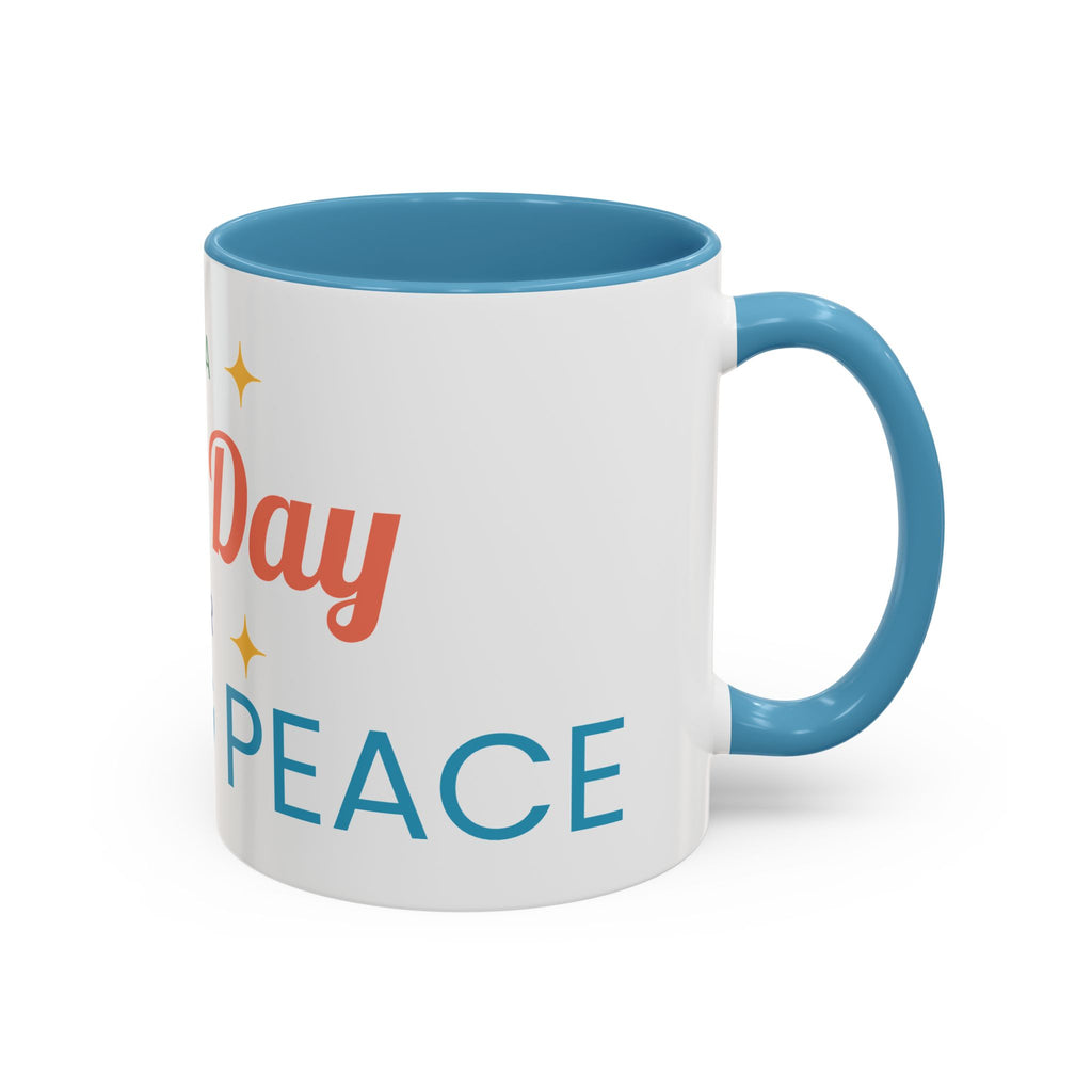 It's a Good Day for Seeking Peace Coffee Mug — Inspirational Accent Mug