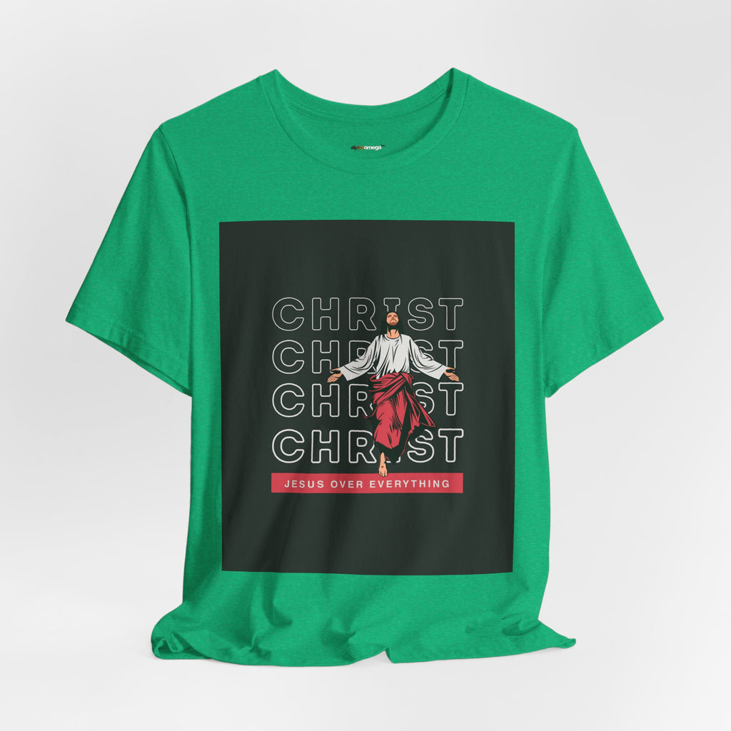 Christ - Jesus over everything Tee — Positive Message Graphic T-Shirt