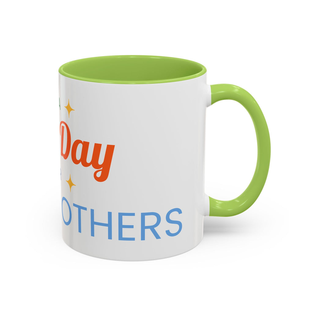 It's a Good Day for serving others Coffee Mug — Inspirational Accent Mug (11/15oz)
