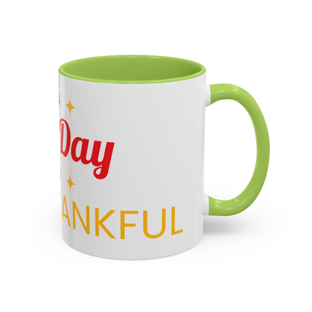 Coffee Mug — "It's a Good Day for Being Thankful" Accent Ceramic Mug