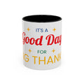 Coffee Mug — "It's a Good Day for Being Thankful" Accent Ceramic Mug